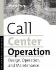 Call Center Operation: Design, Operation, and Maintenance By Duane Sharp Cover Image