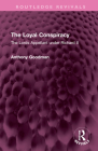 The Loyal Conspiracy: The Lords Appellant Under Richard II (Routledge Revivals) By Anthony Goodman Cover Image