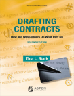 Drafting Contracts: How and Why Lawyers Do What They Do (Aspen Coursebook) By Tina L. Stark Cover Image