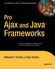 Pro Ajax and Java Frameworks By Nathaniel Schutta, Ryan Asleson Cover Image