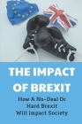 The Impact Of Brexit: How A No-Deal Or Hard Brexit Will Impact Society: Impact Brexit With Farming By Glayds Art Cover Image