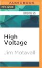 High Voltage: The Fast Track to Plug in the Auto Industry By Jim Motavalli, Brian Troxell (Read by) Cover Image
