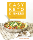 Easy Keto Dinners: Flavorful Low-Carb Meals for Any Night of the Week Cover Image