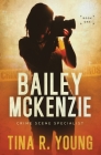Bailey McKenzie, Crime Scene Specialist By Tina R. Young Cover Image