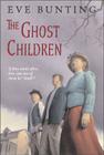The Ghost Children By Eve Bunting, James Cross Giblin Cover Image
