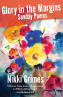 Glory in the Margins: Sunday Poems By Nikki Grimes Cover Image