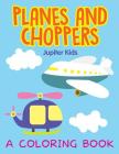 Planes and Choppers (A Coloring Book) Cover Image