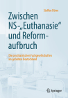 Zwischen Ns-Euthanasie Und Reformaufbruch: Die Psychiatrischen Fachgesellschaften Im Geteilten Deutschland By Steffen Dörre Cover Image
