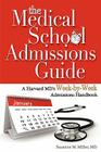 The Medical School Admissions Guide: A Harvard MD's Week-By-Week Admissions Handbook By Suzanne M. Miller Cover Image
