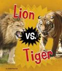 Lion vs. Tiger (Animal Rivals) By Isabel Thomas Cover Image
