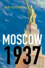 Moscow, 1937 By Karl Schlögel Cover Image