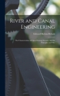 River and Canal Engineering: The Characteristics of Open Flowing Streams, and the Principles and Met Cover Image