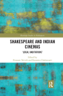 Shakespeare and Indian Cinemas: Local Habitations (Routledge Studies in Shakespeare) By Poonam Trivedi (Editor), Paromita Chakravarti (Editor) Cover Image