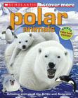 Scholastic Discover More: Polar Animals By Susan Hayes Cover Image