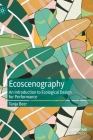 Ecoscenography: An Introduction to Ecological Design for Performance By Tanja Beer Cover Image