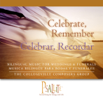 Celebrate, Remember / Celebrar, Recordar: Bilingual Music for Weddings and Funerals / Musica Bilingue Para Bodas Y Funerales By The Collegeville Composers Group Cover Image