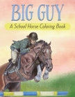 Big Guy: A School Horse Coloring Book Cover Image