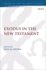 Exodus in the New Testament (Library of New Testament Studies #663) By Seth M. Ehorn (Editor) Cover Image