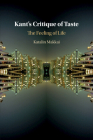 Kant's Critique of Taste: The Feeling of Life By Katalin Makkai Cover Image