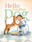 Hello Goodbye Dog By Maria Gianferrari, Patrice Barton (Illustrator) Cover Image