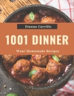 Wow! 1001 Homemade Dinner Recipes: A Homemade Dinner Cookbook for Effortless Meals Cover Image