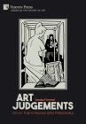 Art Judgements: Art on Trial in Russia after Perestroika (History of Art) By Sandra Frimmel Cover Image