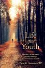 Life after Youth: The story of one man's journey through the transition at midlife Cover Image