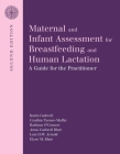 Maternal and Infant Assessment for Breastfeeding and Human Lactation: A Guide for the Practitioner: A Guide for the Practitioner By Karin Cadwell, Cindy Turner-Maffei, Barbara O'Connor Cover Image