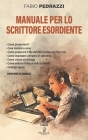 Manuale Per Lo Scrittore Esordiente: Manuale per aiutare gli autori esordienti a imparare a scrivere in maniera professionale (I Saggi #6) By Fabio Pedrazzi Cover Image