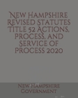 New Hampshire Revised Statutes Title 52 Actions, Process, and Service of Process Cover Image