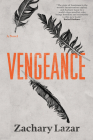 Vengeance: A Novel By Zachary Lazar Cover Image
