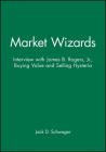 Market Wizards, Disc 9: Interview with James B. Rogers, Jr.: Buying Value and Selling Hysteria (Wiley Trading Audio #59) Cover Image