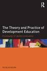 The Theory and Practice of Development Education: A pedagogy for global social justice By Douglas Bourn Cover Image