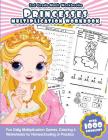 3rd Grade Math Workbooks Princesses Multiplication Workbook: Fun Daily Multiplication Games, Coloring & Worksheets for Homeschooling or Practice Cover Image