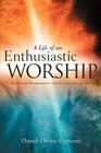 A Life Of An Enthusiastic Worship By Daniel Owino Ogweno Cover Image