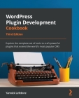 WordPress Plugin Development Cookbook - Third Edition: Explore the complete set of tools to craft powerful plugins that extend the world's most popula By Yannick Lefebvre Cover Image