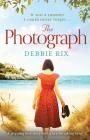 The Photograph: A Gripping Love Story with a Heartbreaking Twist By Debbie Rix Cover Image