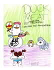 DuckMeat: (Very Odd) Tales from New Bedford: A DuckMeat Treasury By Theo Morton, Theo Morton (Illustrator) Cover Image
