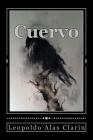 Cuervo By Jhon Duran (Editor), Jhon Duran (Translator), Leopoldo Alas Clarin Cover Image