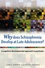 Why Does Schizophrenia Develop at Late By Harrop, Trower Cover Image