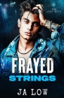 Frayed Strings: Grumpy Sunshine Rockstar Romance (Lost Boys #1) By Ja Low Cover Image