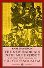 The New Radicals in the Multiversity: And Other SDS Writings on Student Syndicalism (1966-67) (Sixties Series #2) By Carl Davidson Cover Image