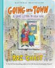 Going Into Town: A Love Letter to New York By Roz Chast Cover Image