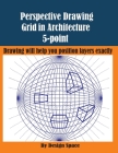Perspective Drawing Grid in Architecture 5-point: Drawing will help you position layers exactly Cover Image