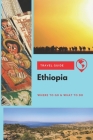 Ethiopia Travel Guide: Where to Go & What to Do Cover Image