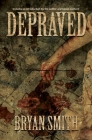 Depraved By Bryan Smith Cover Image