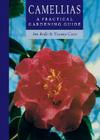 Camellias: A Practical Gardening Guide By Yvonne Cave, Jennifer Trehane, Jim Rolfe Cover Image