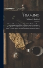 Framing: A Practical Manual of Approved Up-To-Date Methods of House Framing and Construction, Together With Tested Methods of H Cover Image