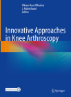 Innovative Approaches in Knee Arthroscopy By Vikram Arun Mhaskar (Editor), J. Maheshwari (Editor) Cover Image