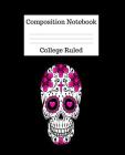 Composition Notebook College Ruled: 100 Pages - 7.5 x 9.25 Inches - Paperback - Pink Sugar Skull Design By Mahtava Journals Cover Image